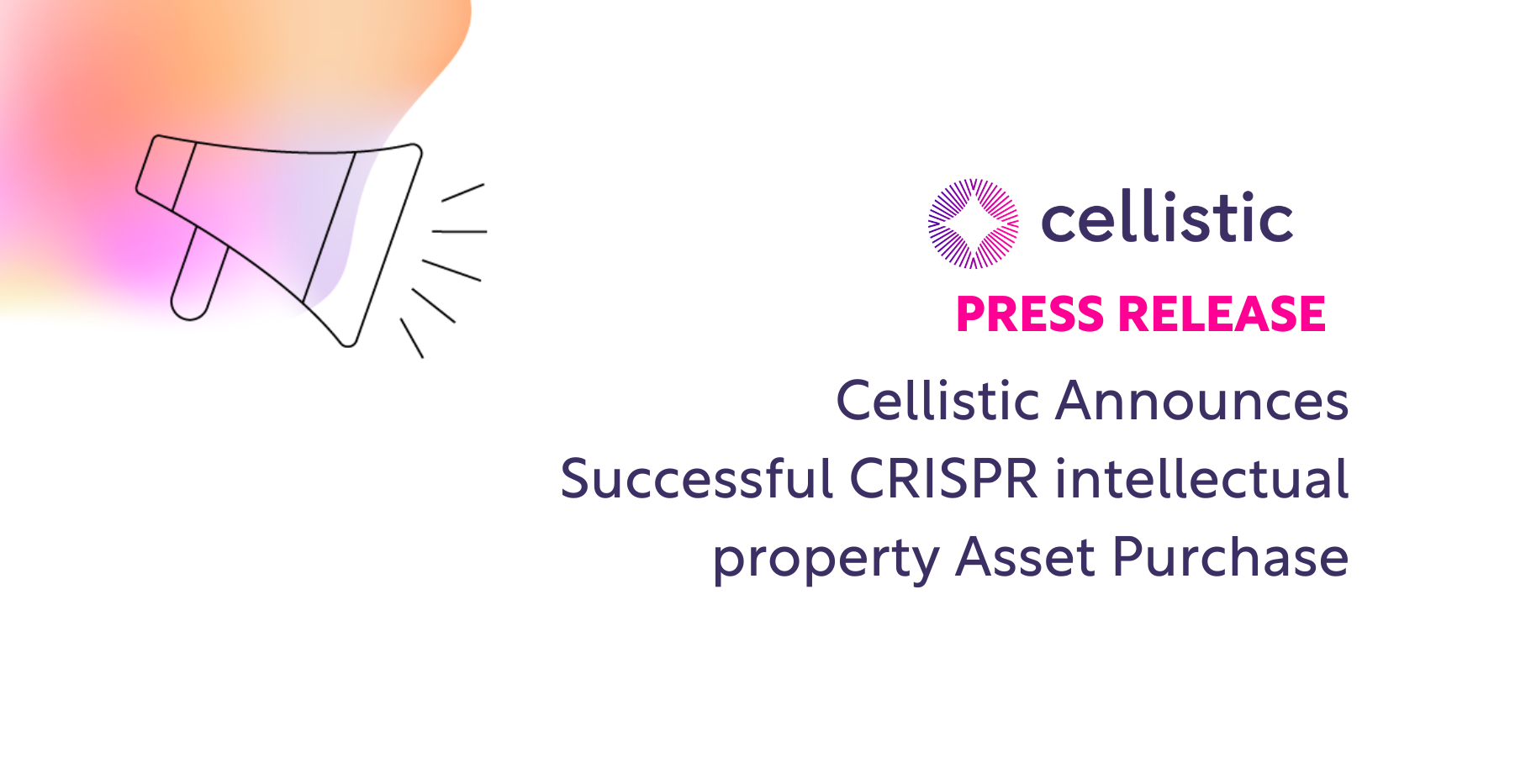 Cellistic Announces Successful CRISPR intellectual property Asset Purchase