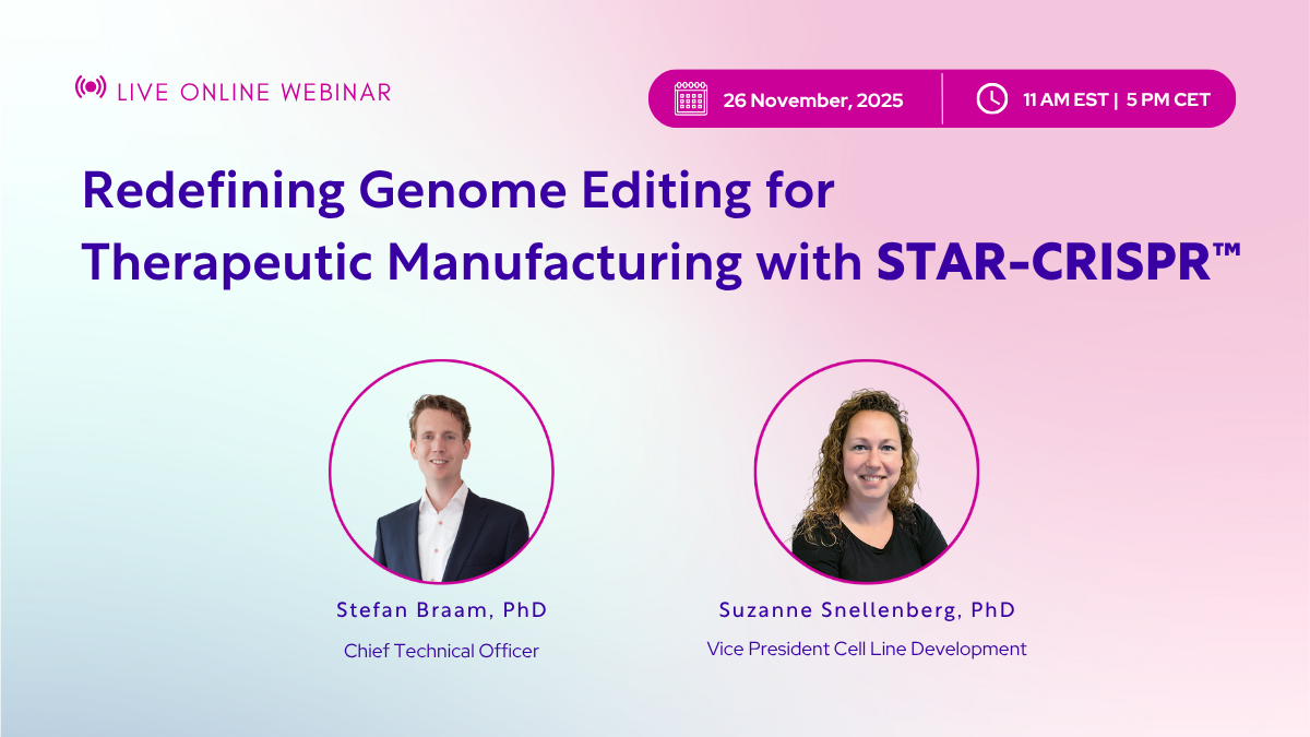 Webinar: Redefining Genome Editing for Therapeutic Manufacturing with STAR-CRISPR™