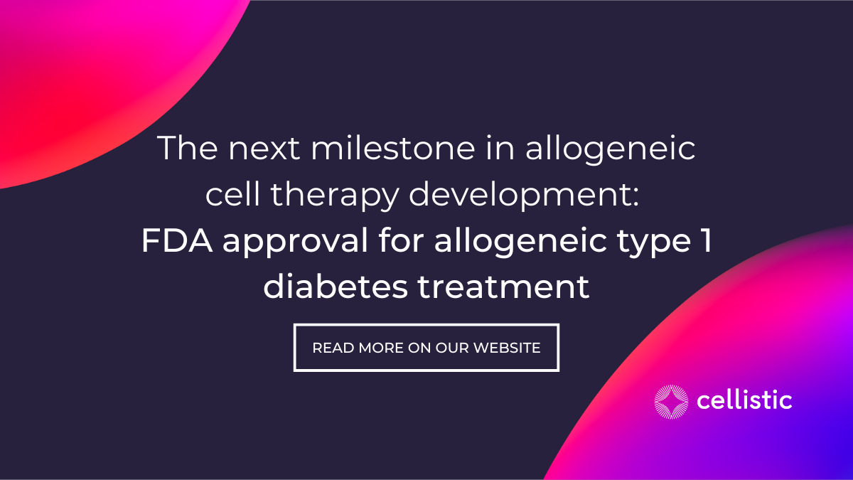 The next milestone in allogeneic cell therapy development: FDA approval for allogeneic type 1 diabetes treatment