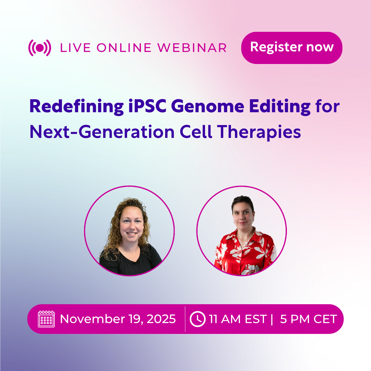 Webinar: Redefining iPSC Genome Editing for Next-Generation Cell Therapies